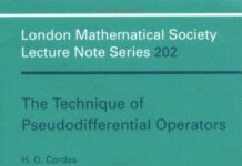 The Technique of Pseudodifferential Operators (London Mathematical Society Lecture Note Series, Series Number 202) 1st Edition by H. O. Cordes (PDF)