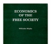 Economics of the Free Society by Wilhelm Ropke (PDF)