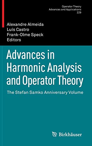 Advances In Harmonic Analysis And Operator Theory: The Stefan Samko ...