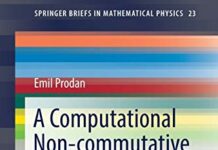 A Computational Non-commutative Geometry Program for Disordered Topological Insulators (SpringerBriefs in Mathematical Physics, 23) by Emil Prodan (PDF)