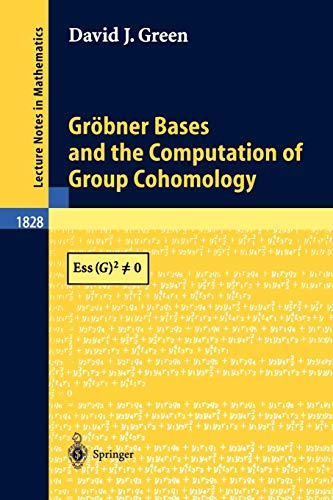 Gröbner Bases and the Computation of Group Cohomology by David J. Green ...