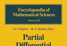 Partial Differential Equations VI: Elliptic and Parabolic Operators (Encyclopaedia of Mathematical Sciences (63)) by Yu.V. Egorov (PDF)
