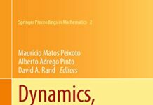 Dynamics, Games and Science II: DYNA 2008, in Honor of Maurício Peixoto and David Rand, University of Minho, Braga, Portugal, September 8-12, 2008 (Springer Proceedings in Mathematics Book 2) 2011th Edition by Mauricio Matos Peixoto (PDF)