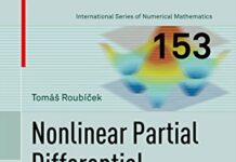 Nonlinear Partial Differential Equations with Applications (International Series of Numerical Mathematics Book 153) 2nd Edition by Tomáš Roubíček (PDF)