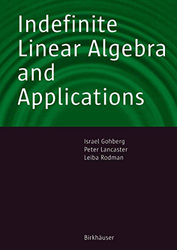 Indefinite Linear Algebra and Applications 2005th Edition by Israel ...