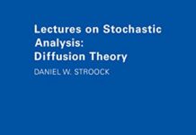 Lectures on Stochastic Analysis: Diffusion Theory (London Mathematical Society Student Texts Book 6) 1st Edition by Daniel W. Stroock (PDF)