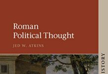 Roman Political Thought (Key Themes in Ancient History) by Jed W. Atkins (PDF)