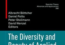 The Diversity and Beauty of Applied Operator Theory (Operator Theory: Advances and Applications Book 268) by Albrecht Böttcher (PDF)
