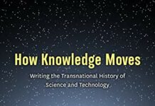 How Knowledge Moves: Writing the Transnational History of Science and Technology by John Krige (PDF)