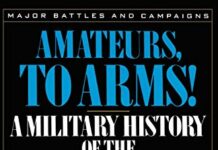 Amateurs, To Arms!: A Military History Of The War Of 1812 (Major Battles & Campaigns) by John R. Elting (PDF)