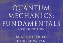 Quantum Mechanics: Fundamentals (Graduate Texts in Contemporary Physics) 2nd Edition by Kurt Gottfried | (PDF) Free Download