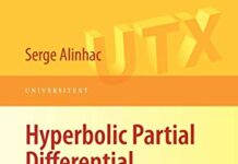 Hyperbolic Partial Differential Equations (Universitext) 2009th Edition by Serge Alinhac (PDF)