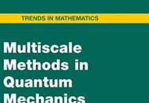 Multiscale Methods in Quantum Mechanics: Theory and Experiment (Trends in Mathematics) 2004th Edition by Philippe Blanchard (PDF)