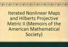Iterated Nonlinear Maps and Hilbert’s Projective Metric, II (Memoirs of the American Mathematical Society) by Roger D. Nussbaum | (PDF) Free Download