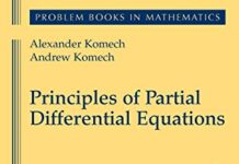 Principles of Partial Differential Equations (Problem Books in Mathematics) 2010th Edition by Alexander Komech (PDF)
