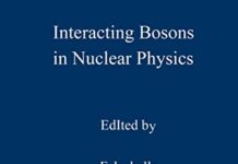 Interacting Bosons in Nuclear Physics (Ettore Majorana International Science Series) by F. Iachello | (PDF) Free Download