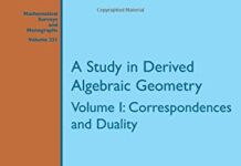 A Study in Derived Algebraic Geometry: Correspondences and Duality (Mathematical Surveys and Monographs) by Dennis Gaitsgory (PDF)
