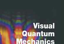 Visual Quantum Mechanics: Selected Topics with Computer-Generated Animations of Quantum-Mechanical Phenomena by Bernd Thaller (PDF)
