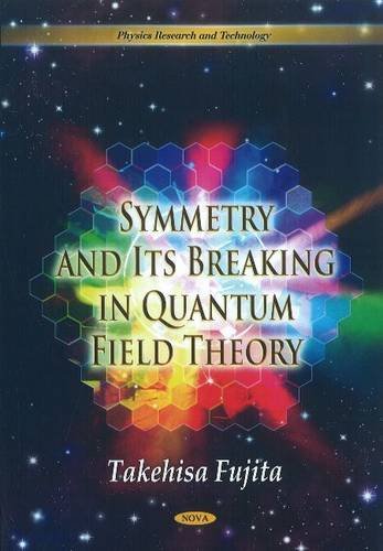 Symmetry and Its Breaking in Quantum Field Theory: Physics Research and ...