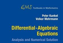 Differential-Algebraic Equations: Analysis and Numerical Solution (EMS Textbooks in Mathematics) by Peter Kunkel and Volker Mehrmann (PDF)