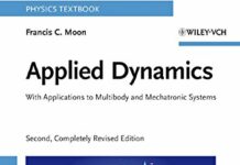 Applied Dynamics: With Applications to Multibody and Mechatronic Systems 2nd Edition by Francis C. Moon (PDF)