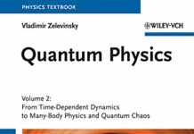 Quantum Physics: Volume 2 – From Time-Dependent Dynamics to Many-Body Physics and Quantum Chaos 1st Edition by Vladimir Zelevinsky | (PDF) Free Download
