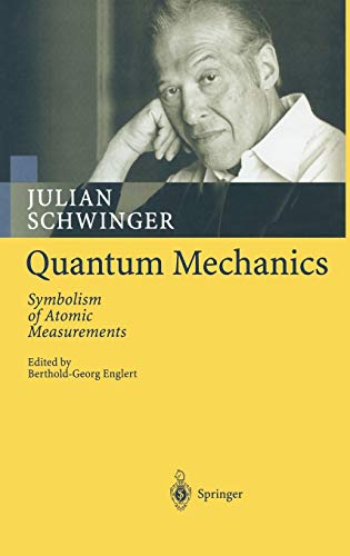 Quantum Mechanics: Symbolism Of Atomic Measurements By Julian Schwinger ...