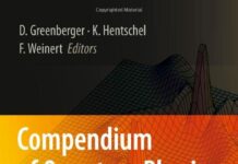 Compendium of Quantum Physics: Concepts, Experiments, History and Philosophy 2009th Edition by Daniel Greenberger | (PDF) Free Download