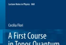 A First Course in Topos Quantum Theory (Lecture Notes in Physics, 868) 2013th Edition by Cecilia Flori | (PDF) Free Download