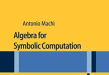 Algebra for Symbolic Computation (UNITEXT) 2012th Edition by Antonio Machi | (PDF) Free Download