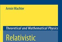 Relativistic Quantum Mechanics (Theoretical and Mathematical Physics) 2011th Edition by Armin Wachter | (PDF) Free Download