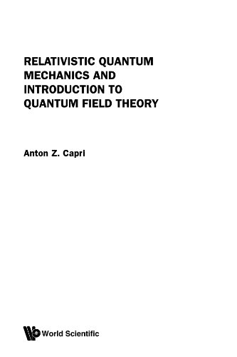 Relativistic Quantum Mechanics And Introduction To Quantum Field Theory ...