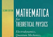 Mathematica for Theoretical Physics: Electrodynamics, Quantum Mechanics, General Relativity, and Fractals 2nd Edition by Gerd Baumann | (PDF) Free Download