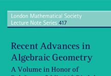 Recent Advances in Algebraic Geometry: A Volume in Honor of Rob Lazarsfeld’s 60th Birthday (London Mathematical Society Lecture Note Series Book 417) 1st Edition by Christopher D. Hacon (PDF)