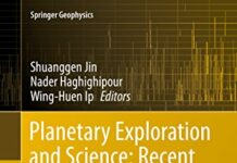 Planetary Exploration and Science: Recent Results and Advances (Springer Geophysics) 2015th Edition by Shuanggen Jin | (PDF) Free Download