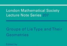 Groups of Lie Type and their Geometries (London Mathematical Society Lecture Note Series Book 207) 1st Edition by William M. Kantor (PDF)