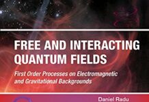 Free And Interacting Quantum Fields 1st Edition by Ioan Merches | (PDF) Free Download