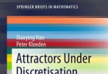 Attractors Under Discretisation (SpringerBriefs in Mathematics) by Xiaoying Han | (PDF) Free Download