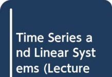Time Series and Linear Systems (Lecture Notes in Control & Information Sciences) by S. Bittanti (PDF)