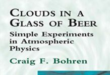 Clouds in a Glass of Beer: Simple Experiments in Atmospheric Physics by Craig F. Bohren (PDF)