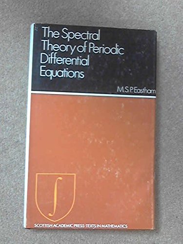 Spectral Theory of Periodic Differential Equations by M. S. P. Eastham ...