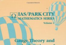 Gauge Theory and the Topology of Four-Manifolds (Ias/Park City Mathematics Series) by Robert Friedman (PDF)