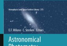 Astronomical Photometry: Past, Present, and Future (Astrophysics and Space Science Library, 373) 2011th Edition by Eugene F. Milone (PDF)