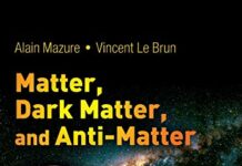 Matter, Dark Matter, and Anti-Matter: In Search of the Hidden Universe (Springer Praxis Books) by Alain Mazure (PDF)