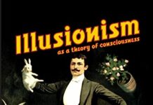 Illusionism: as a theory of consciousness (Journal of Consciousness Studies) by Keith Frankish (PDF)