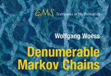 Denumerable Markov Chains: Generating Functions, Boundary Theory, Random Walks on Trees (EMS Textbooks in Mathematics) by Wolfgang Woess (PDF)