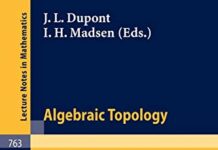 Algebraic Topology, Aarhus 1978: Proceedings of a Symposium held at Aarhus, Denmark, August 7-12, 1978 (Lecture Notes in Mathematics, 763) 1979th Edition by J. L. Dupont (PDF)