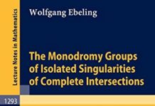 The Monodromy Groups of Isolated Singularities of Complete Intersections by Wolfgang Ebeling (PDF)