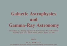 Galactic Astrophysics and Gamma-Ray Astronomy: Proceedings of a Meeting Organised in the Context of the XVIII General Assembly of the IAU, held in Patras, Greece, August 19, 1982 by G.E. Morfill (PDF)