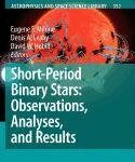 Short-Period Binary Stars: Observations, Analyses, and Results by Eugene F. Milone (PDF)